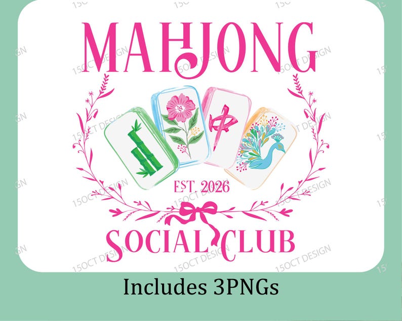 Puede incluir: Un dise&ntilde;o gr&aacute;fico rosa y blanco para un Mahjong Social Club. El dise&ntilde;o presenta la palabra "MAHJONG" sobre cuatro fichas de Mahjong ilustradas, una corona floral y el texto "EST. 2026" y "SOCIAL CLUB". Las palabras "Includes 3PNGs" est&aacute;n en la parte inferior.