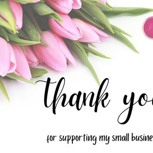 May include: A floral arrangement of pink tulips with green leaves, accompanied by two pink candles and a gold pineapple decoration. The words "Thank you for supporting my small business" are written in black script.