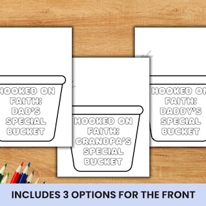 May include: Three white printable cards with bucket designs and the text "HOOKED ON FAITH: DAD'S SPECIAL BUCKET", "HOOKED ON FAITH: GRANDPA'S SPECIAL BUCKET", and "HOOKED ON FAITH: DADDY'S SPECIAL BUCKET". The phrase "INCLUDES 3 OPTIONS FOR THE FRONT" is at the bottom.