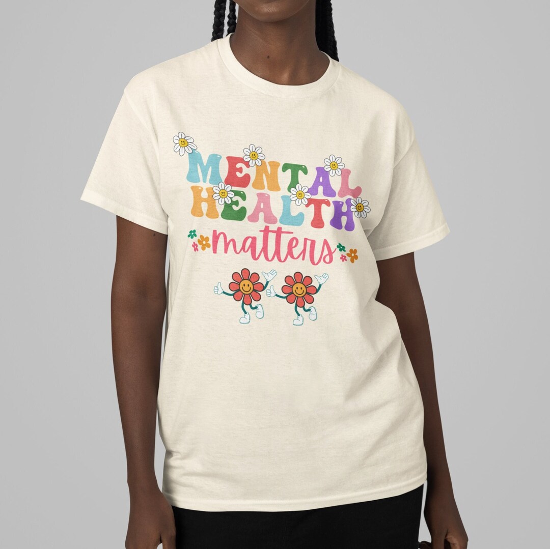Mental Health Matters Unisex Soft Style T-shirt Anxiety Shirt ...