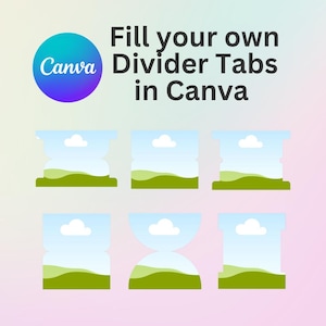 May include: Image promoting Canva with the text "Fill your own Divider Tabs in Canva." The image features a Canva logo and six stylized divider tab designs with sky and landscape illustrations in shades of blue and green.