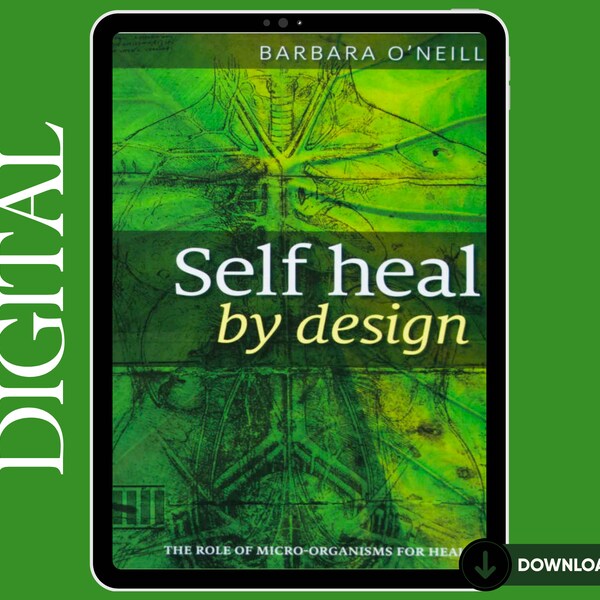 Self Heal By Design - By Barbara O'Neill: The Role Of Micro-Organisms For Health (High Definition Digital Book)