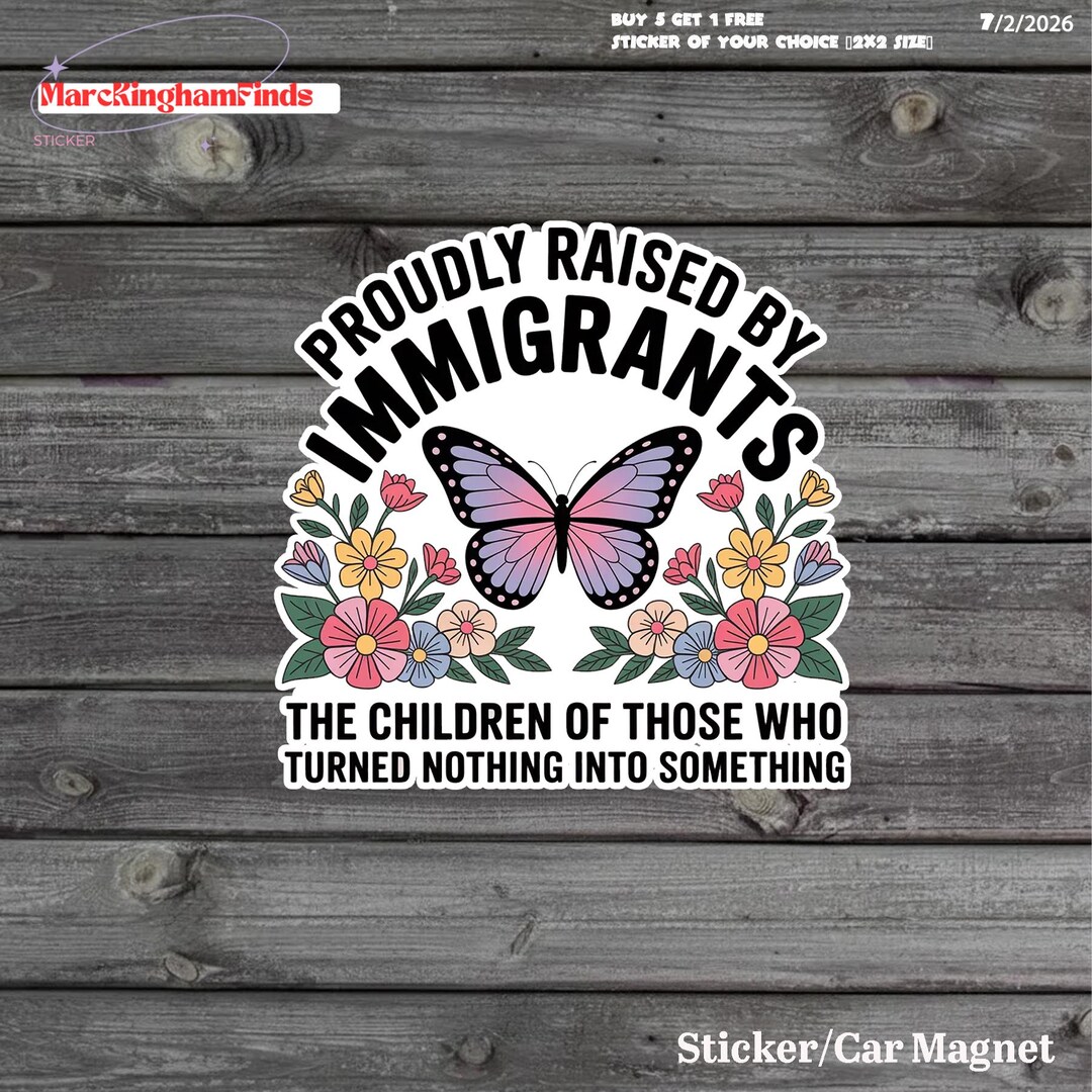 Proudly Raised by Immigrants Sticker/magnet, Immigrant Rights Sticker ...