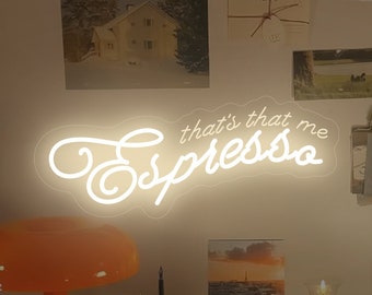 Espresso Neon Sign, that's that me espresso neon sign, Sabrina neon sign, birthday gifts