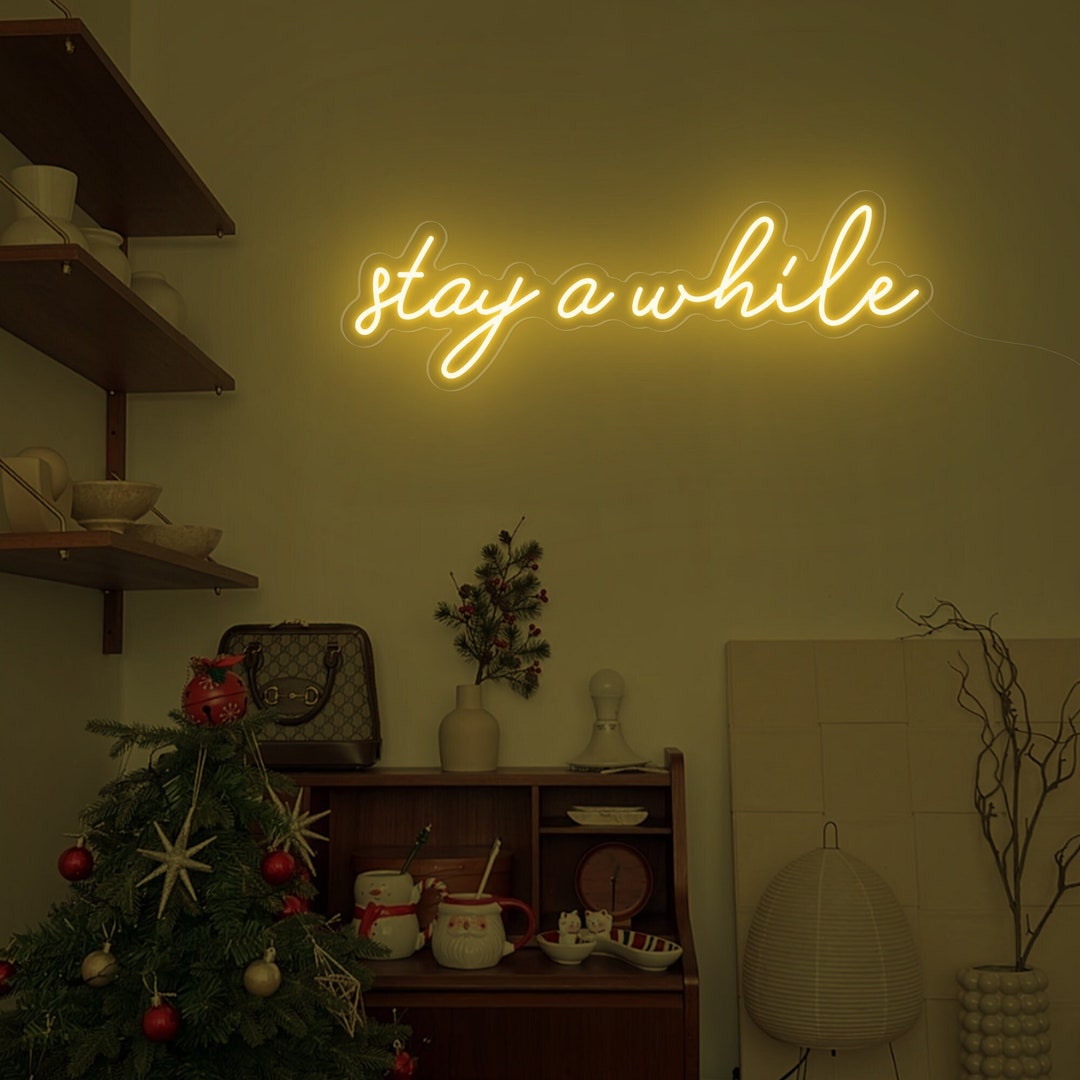 Stay a While Led Neon Wall Light Decor, Handmade Neon Gifts Sign, Home