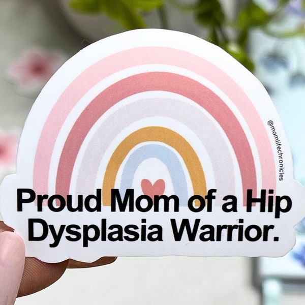 Proud Mom Hip Dysplasia Warrior Sticker for Spica Baby Sticker for Spica Table for Healthy Hips Support DDH Cause Sticker for Water Bottle