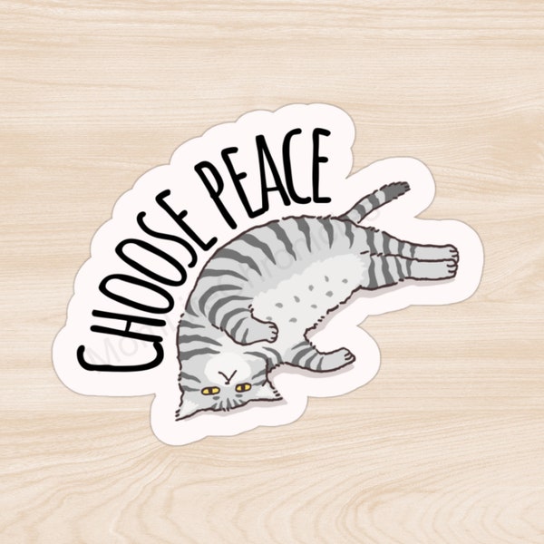 choose peace sticker, meditation, zen, happiness, positive mind, funny cat sticker, cat sticker, gift for cat lovers, water bottle sticker