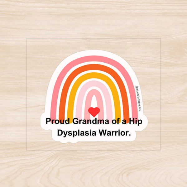 Proud Grandma Hip Dysplasia Warrior Sticker for Spica Baby Sticker for Spica Table for Healthy Hips Support DDH Cause Sticker