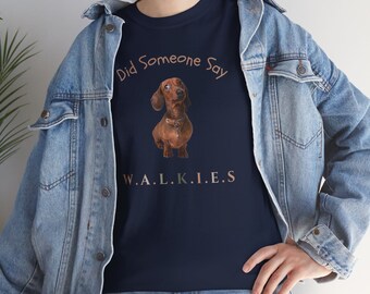 May include: A navy blue t-shirt with a brown dachshund dog illustration and the text "Did Someone Say W.A.L.K.I.E.S."