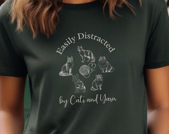 Funny knitting Shirt, Easily Distracted by Cats, Yarn Shirt, Cat Lover shirt, Knitting Lover Shirt, Funny Gift for Cat lover, Mothers Day,