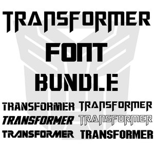 May include: A black and white image of the word "TRANSFORMER" in a bold, stylized font. The word "FONT" is below the word "TRANSFORMER" in a smaller, bold font. The word "BUNDLE" is below the word "FONT" in a larger, bold font. The word "TRANSFORMER" is repeated five times in a smaller font below the word "BUNDLE".