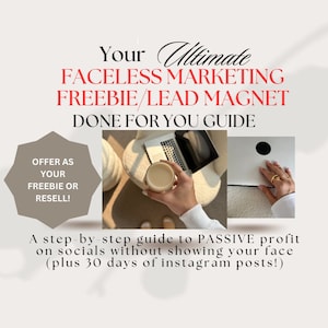 May include: Promotional image with text: "Your Ultimate Faceless Marketing Freebie/Lead Magnet Done For You Guide." The image includes a laptop, a hand holding a drink, and the text "Offer as your freebie or resell!"