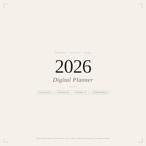 May include: A digital planner for 2026, with the text "2026 Digital Planner" in a minimalist design. The image includes the words "IPAD READY", "GOODNOTES", "NOTABILITY", and "HYPERLINKED". The background is a light beige color.