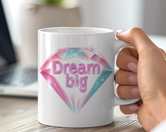 Dream Big Mug-Positive Affirmation Gift, Inspirational Coffee Mug