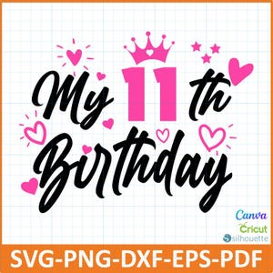 Eleven Birthday,11th Birthday,Birthday Girl svg,Birthday Princess svg,My Birthday 11 age,My Eleventh Birthday Svg,Cricut Silhouette Canva