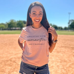 How Can You Not Be Romantic About Baseball T-shirt