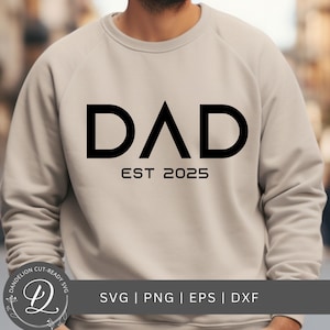 Dad Est 2025 SVG, Father&#39;s Day SVG, Daddy Cut File, Dad Shirt Svg Design, Papa 2025 PNG Wrap, Dad Cricut Svg, Dad Clipart, Digital Download.