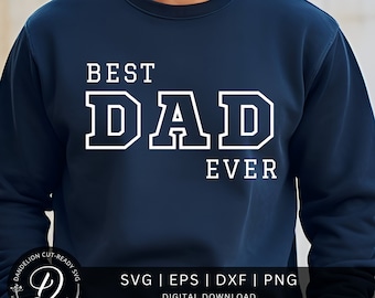 Best Dad Ever SVG, Father's Day Gift, Dad Shirt Design (Digital Download)