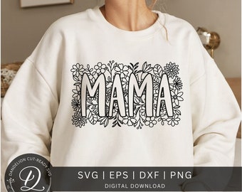 Mama Flowers SVG, Mother&#39;s Day Gift SVG,  Mama Floral Cut File, Mama Svg, Mom Flower SVG file for Cricut, Mom Floral Png, Digital Download.