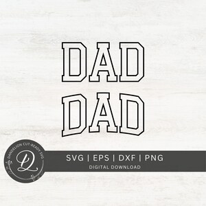 Dad Varsity Outline SVG, Father&#39;s Day Svg, Dad Svg Cut File, Dad Arched SVG, Dad Cricut Svg, Daddy Svg, Best Dad Png Svg, Digital Download.