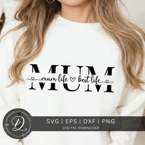 Mum Life Best Life SVG, Mother&#39;s Day Gift SVG, Mum Cut File, Mom Outline, Mom Life Png, Mum Cricut Svg file, Mum Tee Svg, Digital Download.