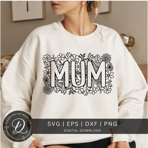 Mum Flowers SVG, Mother&#39;s Day Gift SVG,  Mama Floral Cut File, Mum Svg, Mom Flower SVG file for Cricut, Mum Floral Png, Digital Download.