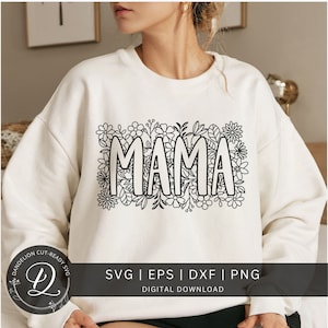 Mama Flowers SVG, Mother&#39;s Day Gift SVG,  Mama Floral Cut File, Mama Svg, Mom Flower SVG file for Cricut, Mom Floral Png, Digital Download.