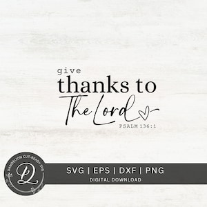 Give Thanks to The Lord SVG, Thankful Svg, Retro Fall Svg, Bible Verse Svg, Thanksgiving Cut File, Christian Shirt Png, Digital Download.