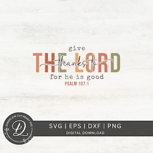 Give Thanks to The Lord SVG, Thankful Svg, Retro Fall Svg, Bible Verse Svg, Thanksgiving Cut File, Christian Shirt Png, Digital Download.