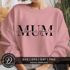 May include: A pink sweatshirt with a black graphic that says "MUM love you" with hearts on either side of the word "love".