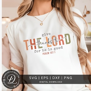 Give Thanks to The Lord SVG, Thankful Svg, Retro Fall Svg, Bible Verse Svg, Thanksgiving Cut File, Christian Shirt Png, Digital Download.
