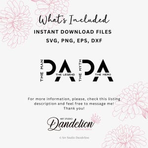 May include: A digital art print with the word "PAPA" in bold black letters, with the phrases "THE MAN, THE LEGEND, THE MYTH, THE HERO" in smaller text. The image also includes the text "What's Included" and "INSTANT DOWNLOAD FILES SVG, PNG, EPS, DXF".