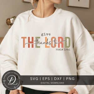 Give Thanks to The Lord SVG, Thankful Svg, Retro Fall Svg, Bible Verse Svg, Thanksgiving Cut File, Christian Shirt Png, Digital Download.