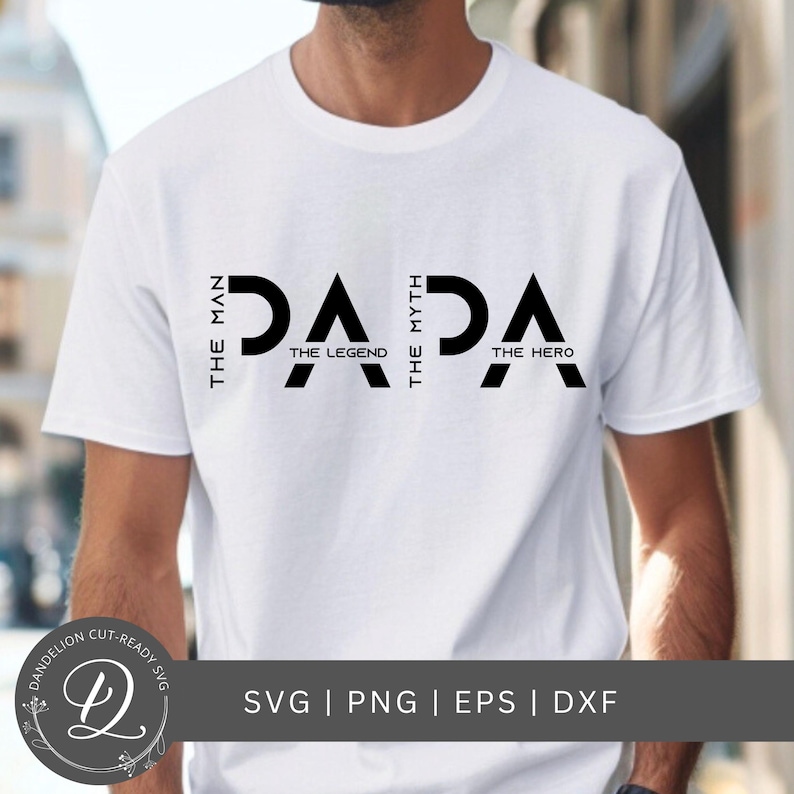 May include: White t-shirt with the word "PAPA" in bold black letters. The text is accompanied by the phrases "The Man, The Legend, The Myth, The Hero". The shirt also includes the text "SVG | PNG | EPS | DXF".
