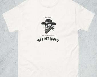 This is Actually My First Rodeo Cowboy Skull T-Shirt - Grunge Style Men's Classic Tee
