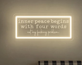 Inner Peace Begins With Four Words Neon Sign, Sarcastic Saying Neon Light, Mental Health Wall Art, Wellness Space Decor, Custom Xmas Gift