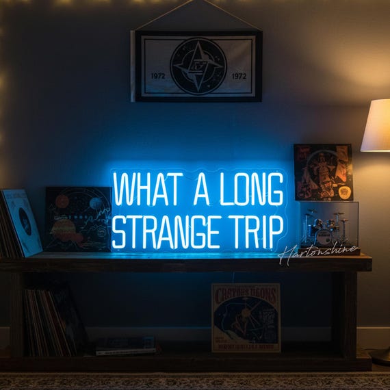 A custom neon light spelling out the Grateful Dead's most iconic lyric — 518 favorites don't lie, and nothing says 'I curated my vibe' like this on a studio wall.