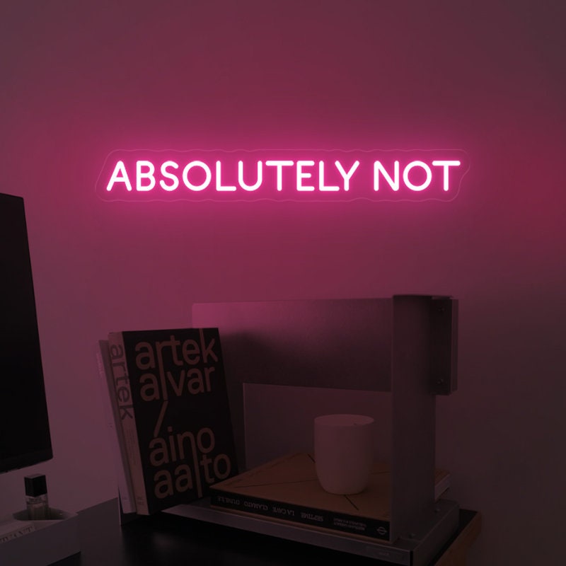 Absolutely Not Neon Sign, Funny Quote Neon Light, Sarcastic Saying Wall ...