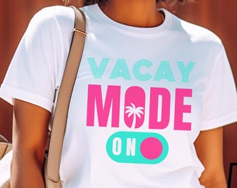 Vacay Mode On T-Shirt - Tropical Colorful Neon Matching Vacation Graphic Tee, Tank Top, Sweatshirt, Hoodie