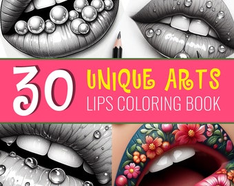 30 Unique Lip Art, Grayscale Lips for Coloring 30 Pages Printable Lip Art Coloring Book for Adults
