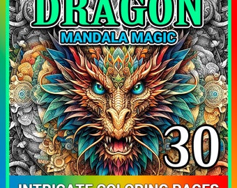 Dragon Mandala Magic: 30 Intricate Dragon Coloring Pages for Dragon Enthusiasts, Dragon Coloring Page For Kids And Adults, coloring therapy