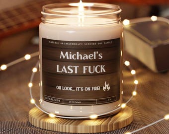 Personalized Last F*ck Premium Soy Candle  Adult Humor Gift Custom Candle  Swear Candle Custom Name Candle  Funny Gifts Sarcastic Gift