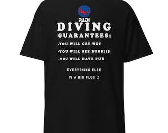 Garantia de Mergulho PADI. Logotipo pequeno. Camiseta Scuba Diver. Você vai se molhar, ver bolhas e se divertir. Todo o resto é uma grande vantagem.