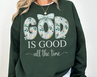 God is good floral Christian sweatshirt, Christian gift for women