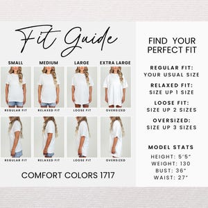 May include: A Comfort Colors 1717 fit guide chart displaying a white t-shirt on a model in small, medium, large, and extra large sizes. The chart includes text for fit types, sizing instructions, and model stats: height 5'5", weight 130, bust 36", waist 27".