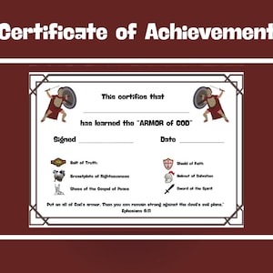 May include: A certificate of achievement with the text "Certificate of Achievement" at the top. The certificate has illustrations of a warrior and the text "ARMOR of GOD". Includes spaces for a signature and date, and lists the "Bolt of Truth", "Breastplate of Righteousness", and more.