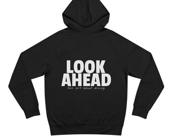Sudadera con capucha LOOK AHEAD / Esto no se trata de conducir