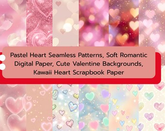 Pastel Heart Seamless Patterns, Soft Romantic Digital Paper, Cute Valentine Backgrounds, Kawaii Heart Scrapbook Paper, Instant Download.