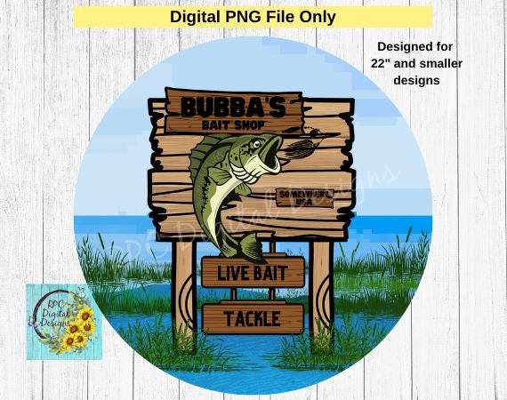 Bubba's Bait Shop Digital Download Round Sign, Fishing PNG Sublimation  File, Log Home Front Door Wreath Decor, Tumbler and T-shirt Design