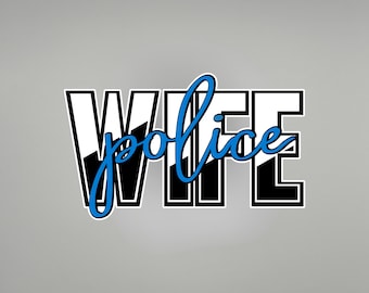 Police Wife Vinyl Sticker/Decal